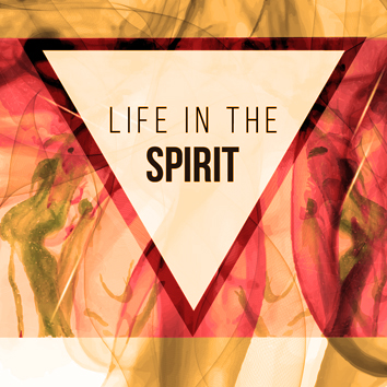 Life in the Spirit - Oct '16